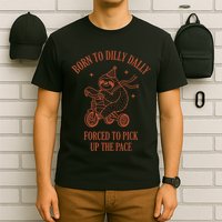 Born To Dilly Dally Forced To Pick Up The Pace Sloth T-Shirt