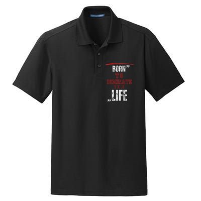 Born To Dominate This Life Dry Zone Grid Polo