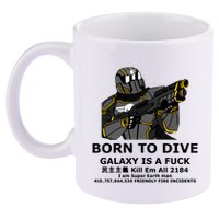 Born To Dive Galaxy Is A Fuck Kill Em All 2184 I Am Super Earth Man 410757864 11oz C Handle Ceramic Mug