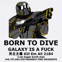 Born To Dive Galaxy Is A Fuck Kill Em All 2184 I Am Super Earth Man 410757864 11oz C Handle Ceramic Mug