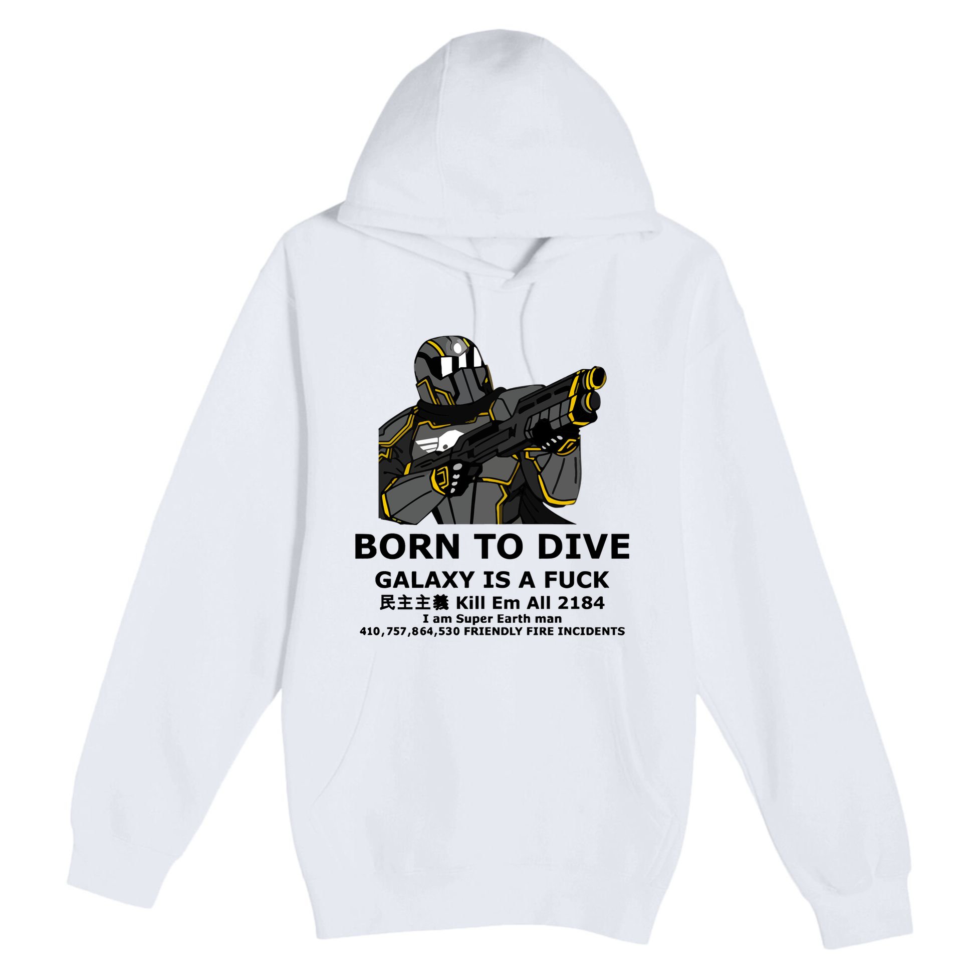 Born To Dive Galaxy Is A Fuck Kill Em All 2184 I Am Super Earth Man 410757864 Premium Pullover Hoodie