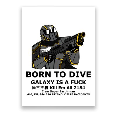 Born To Dive Galaxy Is A Fuck Kill Em All 2184 I Am Super Earth Man 410757864 Poster