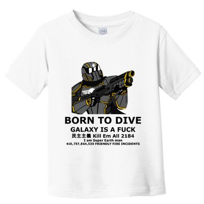 Born To Dive Galaxy Is A Fuck Kill Em All 2184 I Am Super Earth Man 410757864 Toddler T-Shirt