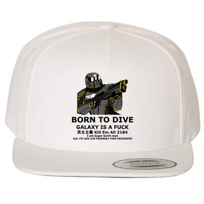 Born To Dive Galaxy Is A Fuck Kill Em All 2184 I Am Super Earth Man 410757864 Wool Snapback Cap