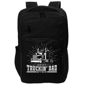 Best Truckin' Dad Ever Trucking Dad For Truck Driver Impact Tech Backpack