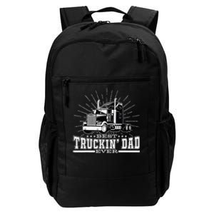 Best Truckin' Dad Ever Trucking Dad For Truck Driver Daily Commute Backpack