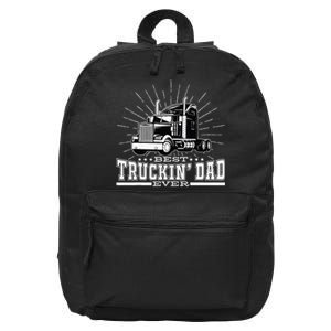 Best Truckin' Dad Ever Trucking Dad For Truck Driver 16 in Basic Backpack