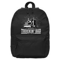 Best Truckin' Dad Ever Trucking Dad For Truck Driver 16 in Basic Backpack