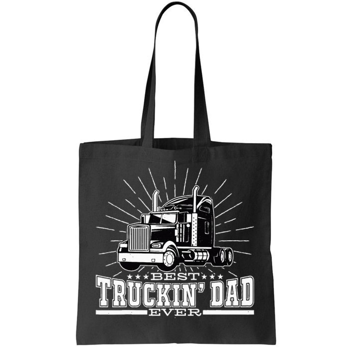 Best Truckin' Dad Ever Trucking Dad For Truck Driver Tote Bag