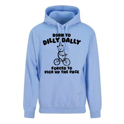 Born To Dilly Dally Forced To Pick Up The Pace Unisex Surf Hoodie