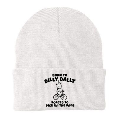 Born To Dilly Dally Forced To Pick Up The Pace Knit Cap Winter Beanie