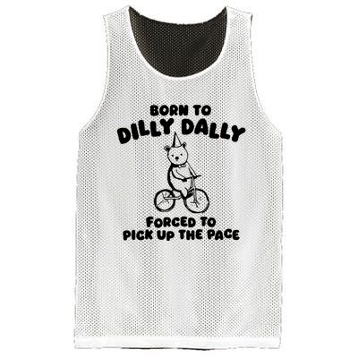 Born To Dilly Dally Forced To Pick Up The Pace Mesh Reversible Basketball Jersey Tank