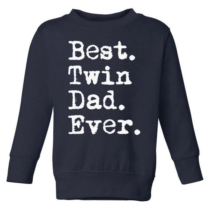 Best Twin Dad Ever Funny Fathers Day Saying for Dad of Twins Toddler Sweatshirt