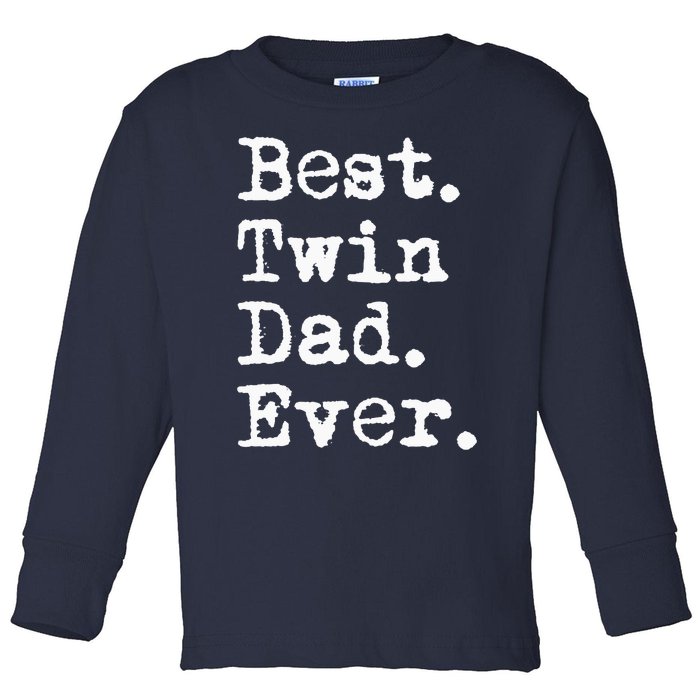 Best Twin Dad Ever Funny Fathers Day Saying for Dad of Twins Toddler Long Sleeve Shirt