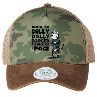 Born To Dilly Dally Forced To Pick Up The Pace Funny Cat Legacy Tie Dye Trucker Hat