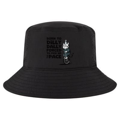 Born To Dilly Dally Forced To Pick Up The Pace Funny Cat Cool Comfort Performance Bucket Hat