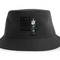 Born To Dilly Dally Forced To Pick Up The Pace Funny Cat Sustainable Bucket Hat