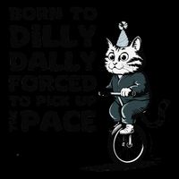 Born To Dilly Dally Forced To Pick Up The Pace Funny Cat Sustainable Bucket Hat