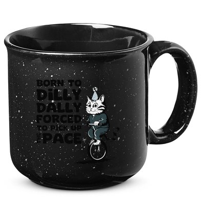 Born To Dilly Dally Forced To Pick Up The Pace Funny Cat 15oz Campfire Ceramic Mug