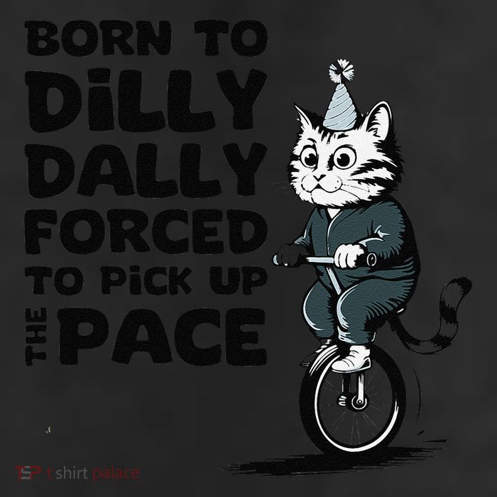 Born To Dilly Dally Forced To Pick Up The Pace Funny Cat Beanie