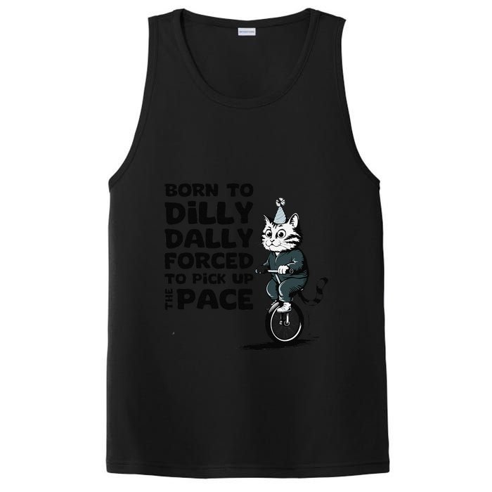 Born To Dilly Dally Forced To Pick Up The Pace Funny Cat PosiCharge Competitor Tank