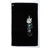 Born To Dilly Dally Forced To Pick Up The Pace Funny Cat Golf Towel