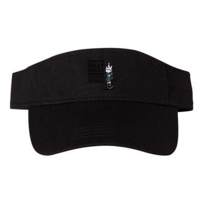 Born To Dilly Dally Forced To Pick Up The Pace Funny Cat Visor