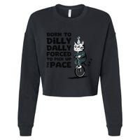 Born To Dilly Dally Forced To Pick Up The Pace Funny Cat Cropped Pullover Crew