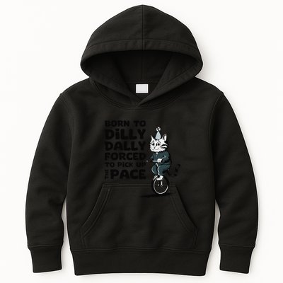 Born To Dilly Dally Forced To Pick Up The Pace Funny Cat Kids Hoodie