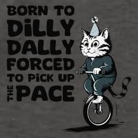 Born To Dilly Dally Forced To Pick Up The Pace Funny Cat Vector Backpack