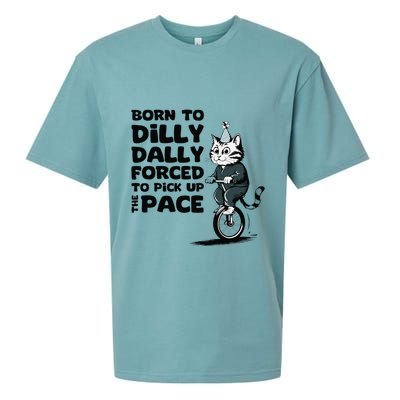 Born To Dilly Dally Forced To Pick Up The Pace Funny Cat Sueded Cloud Jersey T-Shirt