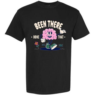 Been There Done That Retro Cartoon Brain Garment-Dyed Heavyweight T-Shirt
