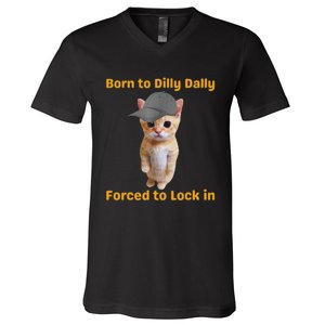 Born To Dilly Dally Forced To Lock In Cat V-Neck T-Shirt