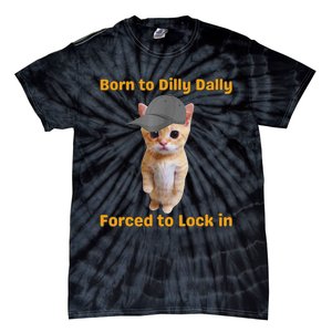 Born To Dilly Dally Forced To Lock In Cat Tie-Dye T-Shirt