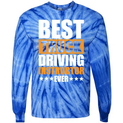 Best Truck Driving Instructor Ever Quote Driver Education Gift Tie-Dye Long Sleeve Shirt