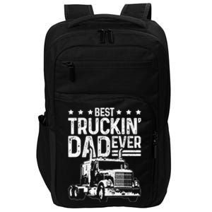 Best Truckin Dad Ever Funny Truck Driver FatherS Day Gift Funny Gift Impact Tech Backpack