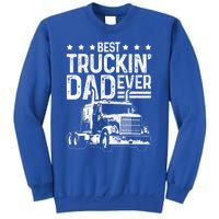 Best Truckin Dad Ever Funny Truck Driver FatherS Day Gift Funny Gift Sweatshirt