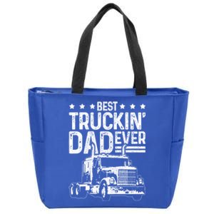 Best Truckin Dad Ever Funny Truck Driver FatherS Day Gift Funny Gift Zip Tote Bag