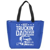 Best Truckin Dad Ever Funny Truck Driver FatherS Day Gift Funny Gift Zip Tote Bag