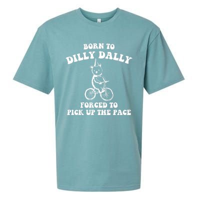 Born To Dilly Dally Forced To Pick Up The Pace Bear Sueded Cloud Jersey T-Shirt