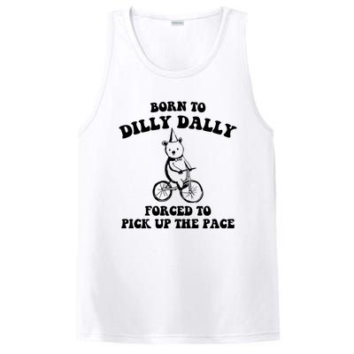 Born To Dilly Dally Forced To Pick Up The Pace Bear PosiCharge Competitor Tank