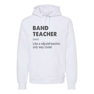 Band Teacher Definition Teaching School Teacher Premium Hoodie