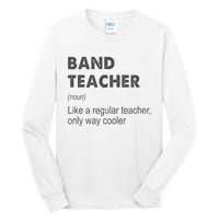 Band Teacher Definition Teaching School Teacher Tall Long Sleeve T-Shirt