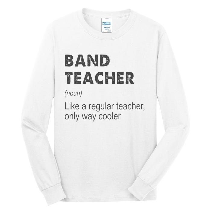 Band Teacher Definition Teaching School Teacher Tall Long Sleeve T-Shirt