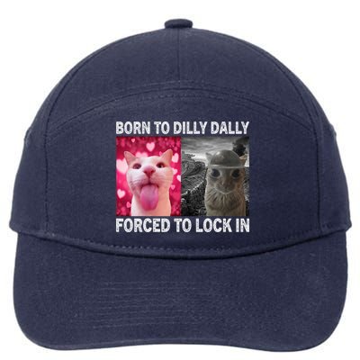 Born To Dilly Dally Forced To Lock In Cat Meme 7-Panel Snapback Hat