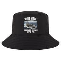 Been There Done That USS Carl Vinson CVN70 Veterans Day Father Day Gift Cool Comfort Performance Bucket Hat