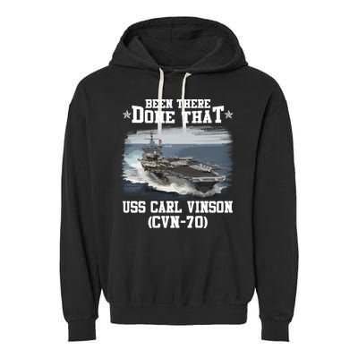 Been There Done That USS Carl Vinson CVN70 Veterans Day Father Day Gift Garment-Dyed Fleece Hoodie