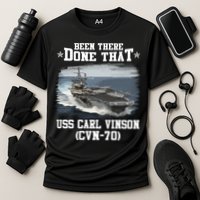 Been There Done That USS Carl Vinson CVN70 Veterans Day Father Day Gift Cooling Performance Crew T-Shirt