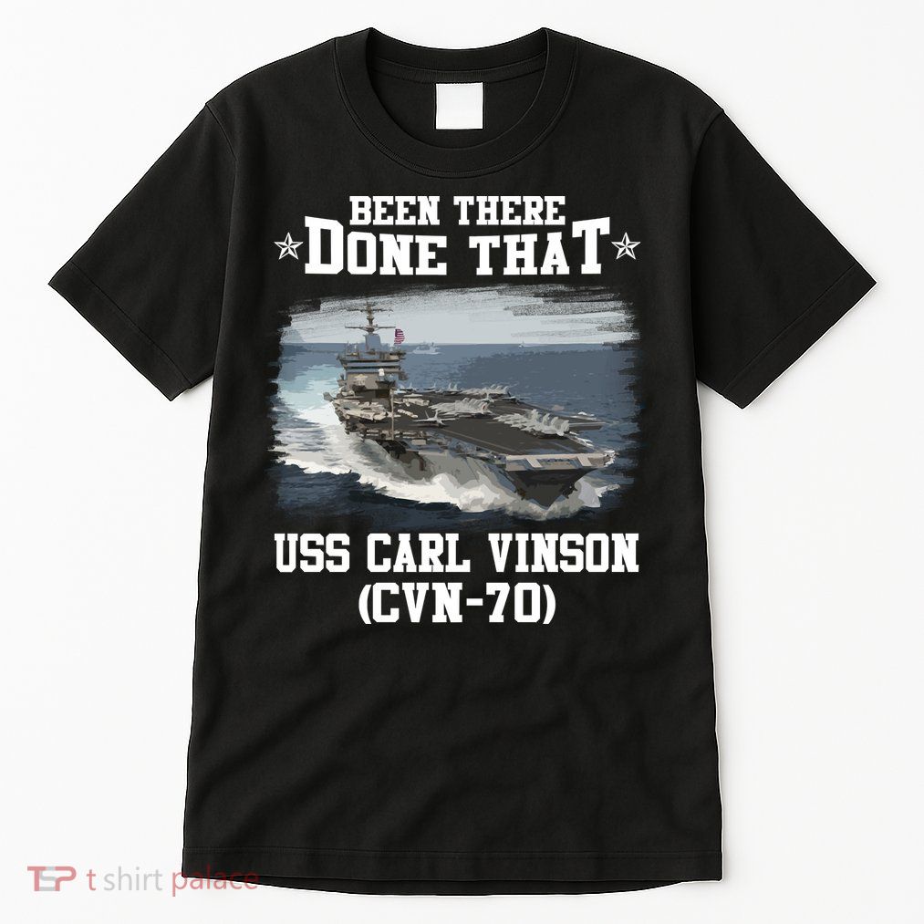 Been There Done That USS Carl Vinson CVN70 Veterans Day Father Day Gift Tall T-Shirt