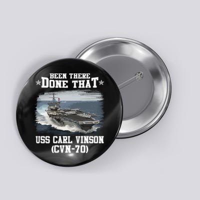 Been There Done That USS Carl Vinson CVN70 Veterans Day Father Day Gift Button